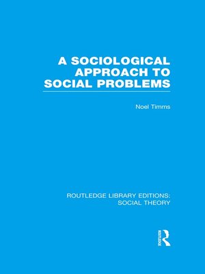 cover image of A Sociological Approach to Social Problems (RLE Social Theory)